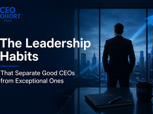 The Leadership Habits That Separate Good CEOs from Exceptional Ones