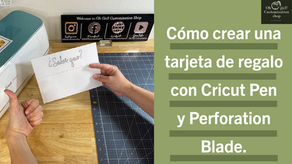 ¿Cómo crear una tarjeta de regalo con Cricut Pen y Perforation Blade?