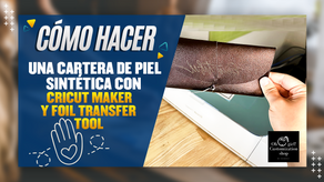 Cómo hacer una cartera de piel sintética con Cricut Maker y Foil Transfer Tool