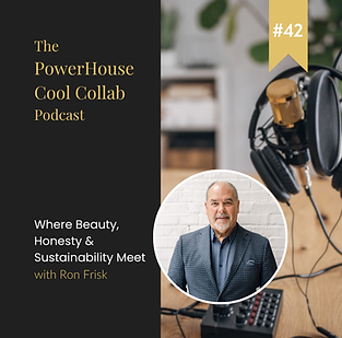 The PowerHouse Cool Collab Podcast - Where Beauty, Honesty & Sustainability Meet with Ron 