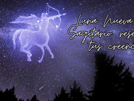 Luna Nueva en Sagitario: reseteo de creencias