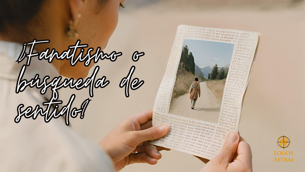 ¿Fanatismo o búsqueda de sentido?