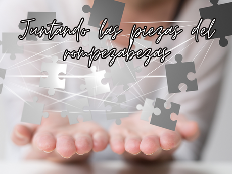 Juntando las piezas del rompecabezas