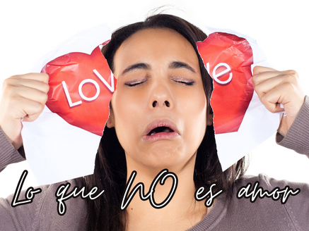 Cuidado con lo que NO es amor 