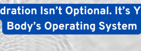 Caption that reads - Hydration isn’t optional its your body’s operating system