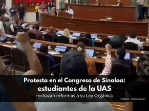 Protesta en el Congreso de Sinaloa: estudiantes de la UAS rechazan reformas a su Ley Orgánica