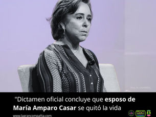 "Dictamen oficial concluye que esposo de María Amparo Casar se quitó la vida