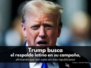 Trump busca el respaldo latino en su campaña, afirmando que ‘son cada vez más republicanos’