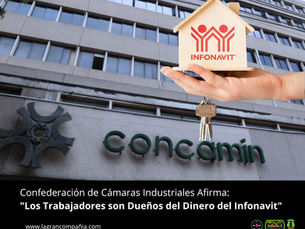 Confederación de Cámaras Industriales Afirma: "Los Trabajadores son Dueños del Dinero del Infonavit"