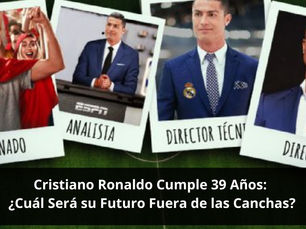 Cristiano Ronaldo Cumple 39 Años: ¿Cuál Será su Futuro Fuera de las Canchas?
