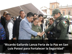 "Ricardo Gallardo Lanza Feria de la Paz en San Luis Potosí para Fortalecer la Seguridad"
