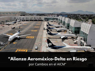 Alianza Aeroméxico-Delta en Riesgo por Cambios en el AICM