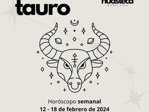 Tauro (Del 12 al 18 de Febrero de 2024)
