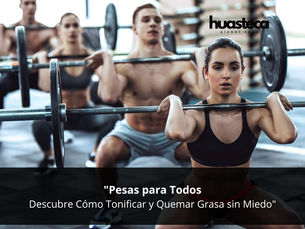 “Pesas para Todos: Descubre Cómo Tonificar y Quemar Grasa sin Miedo”