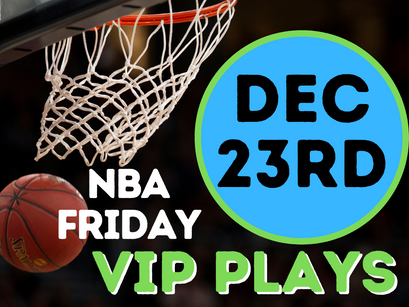 NBA VIP Picks Friday 12/23