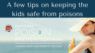 A few tips on keeping the kids safe from poisons in the home – Poison Prevention Week