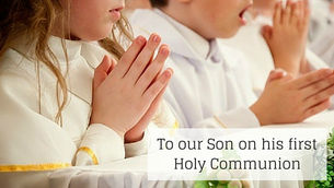 To our son on his First Holy Communion