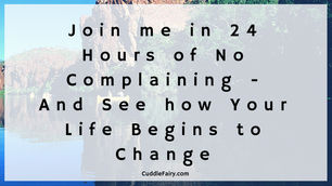 Join me in 24 Hours of No Complaining – And See how Your Life Begins to Change