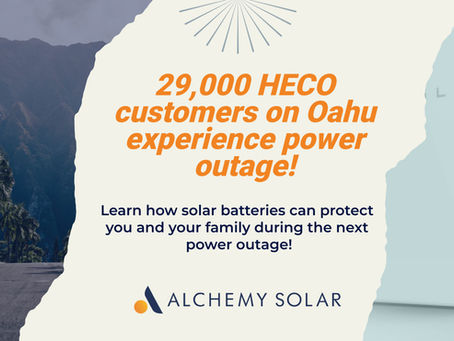 29,000 HECO customers on Oahu experience power outage! Learn how solar batteries protect you!