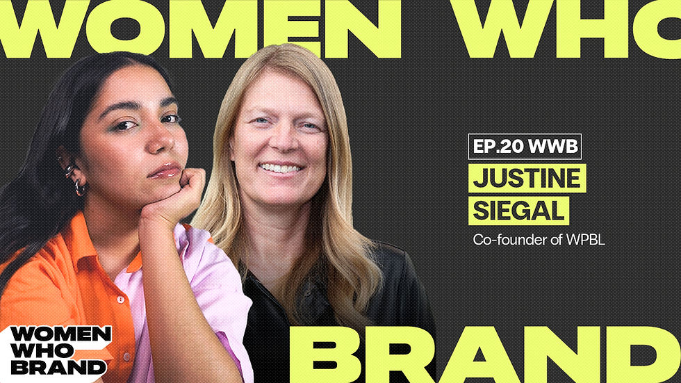 🎙️ Women Who Brand: Breaking Barriers with Justine Siegal