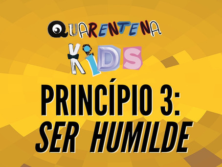 Princípio 3 - Ser humilde (Módulo 3)