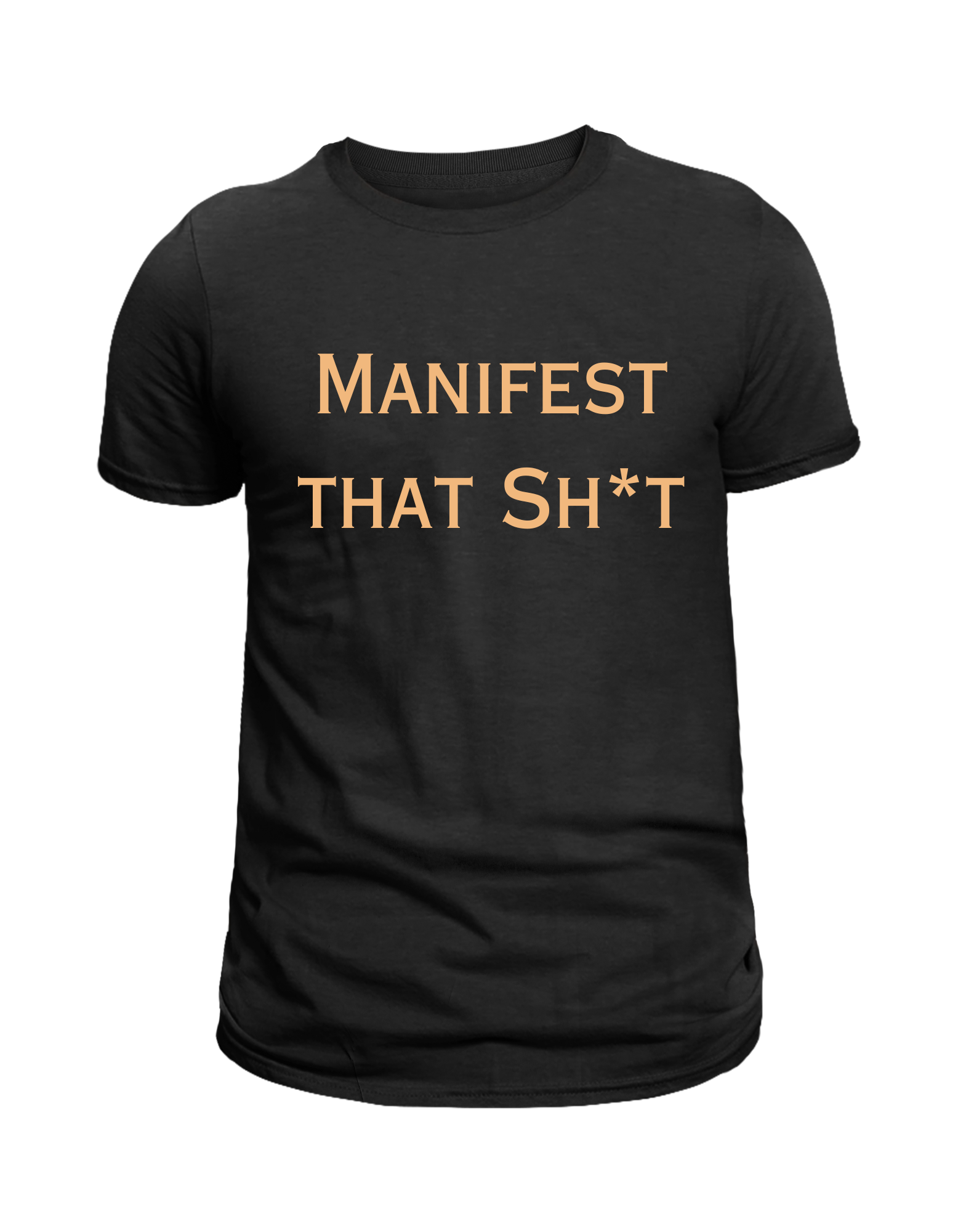 Manifest That T-Shirt