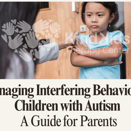 Managing Interfering Behaviors in Children with Autism: A Guide for Parents
