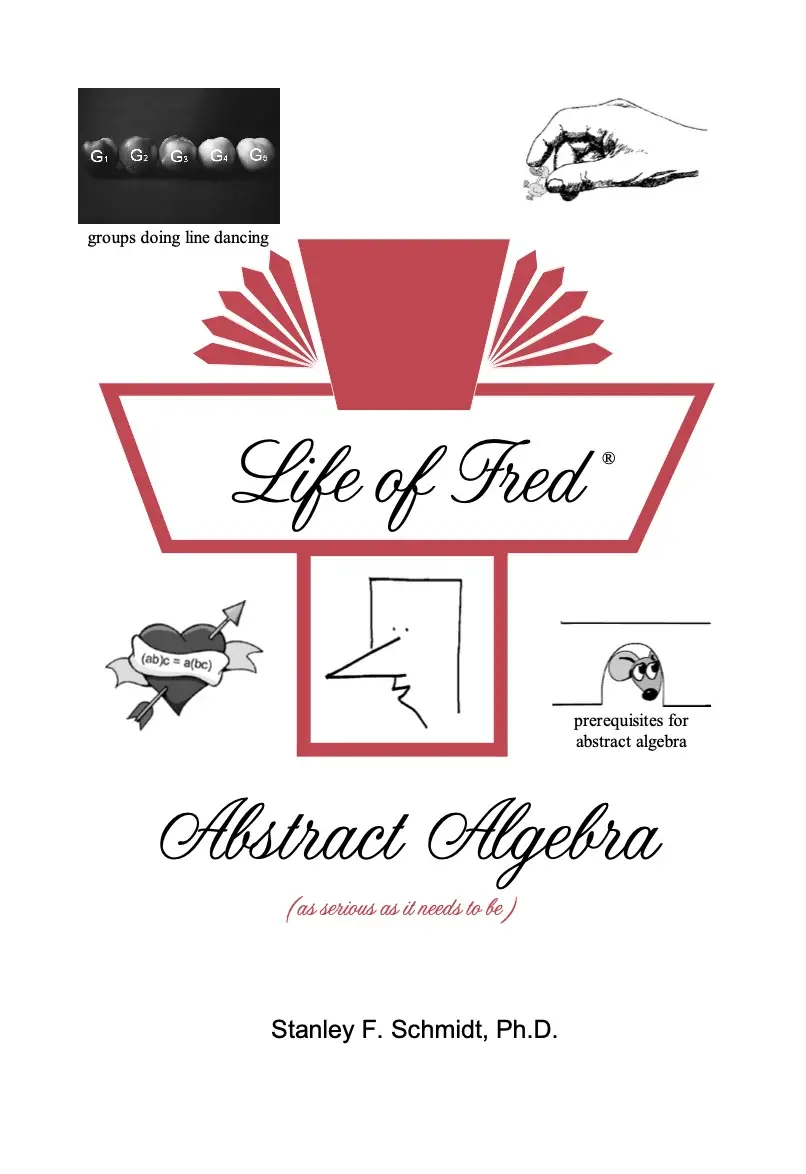 Life of Fred: Abstract Algebra