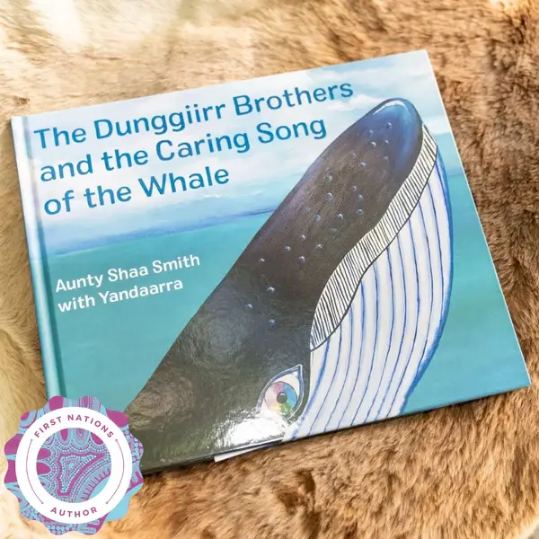 The Dunggiirr Brothers and the Caring Song of the Whale By Shaa Smith & Neeyan