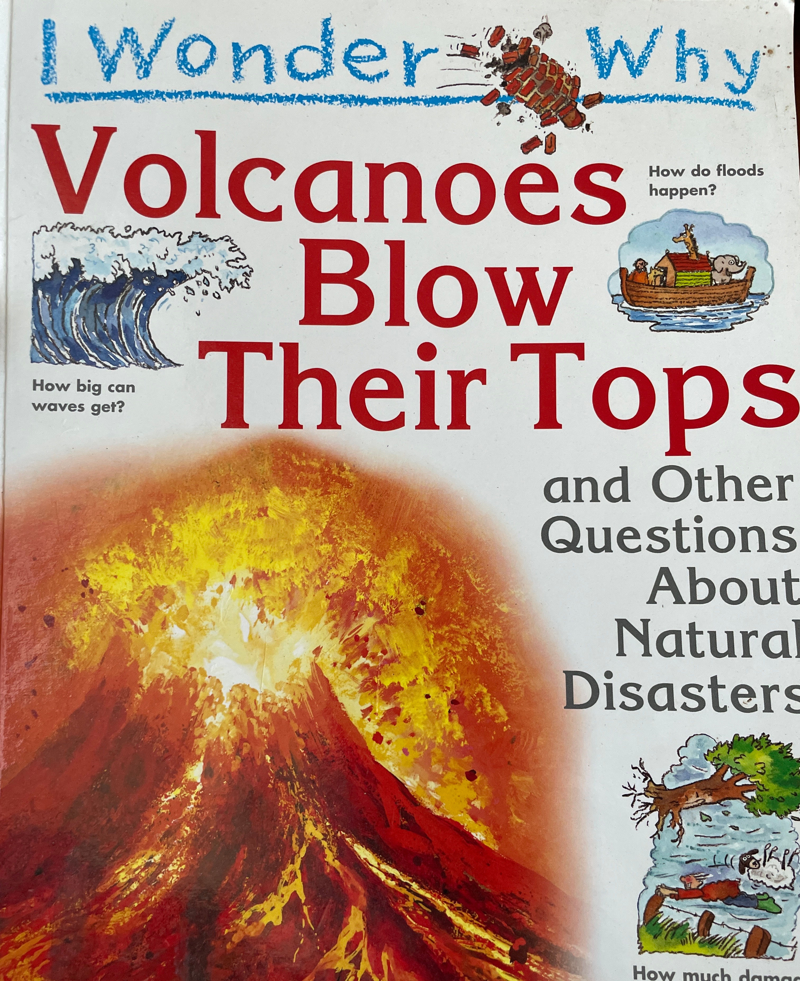 I Wonder Why Volcanoes Blow Their Tops 
