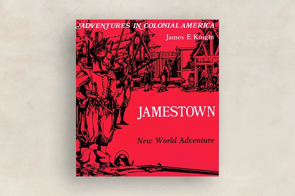 Jamestown, New World Adventure by James Knight