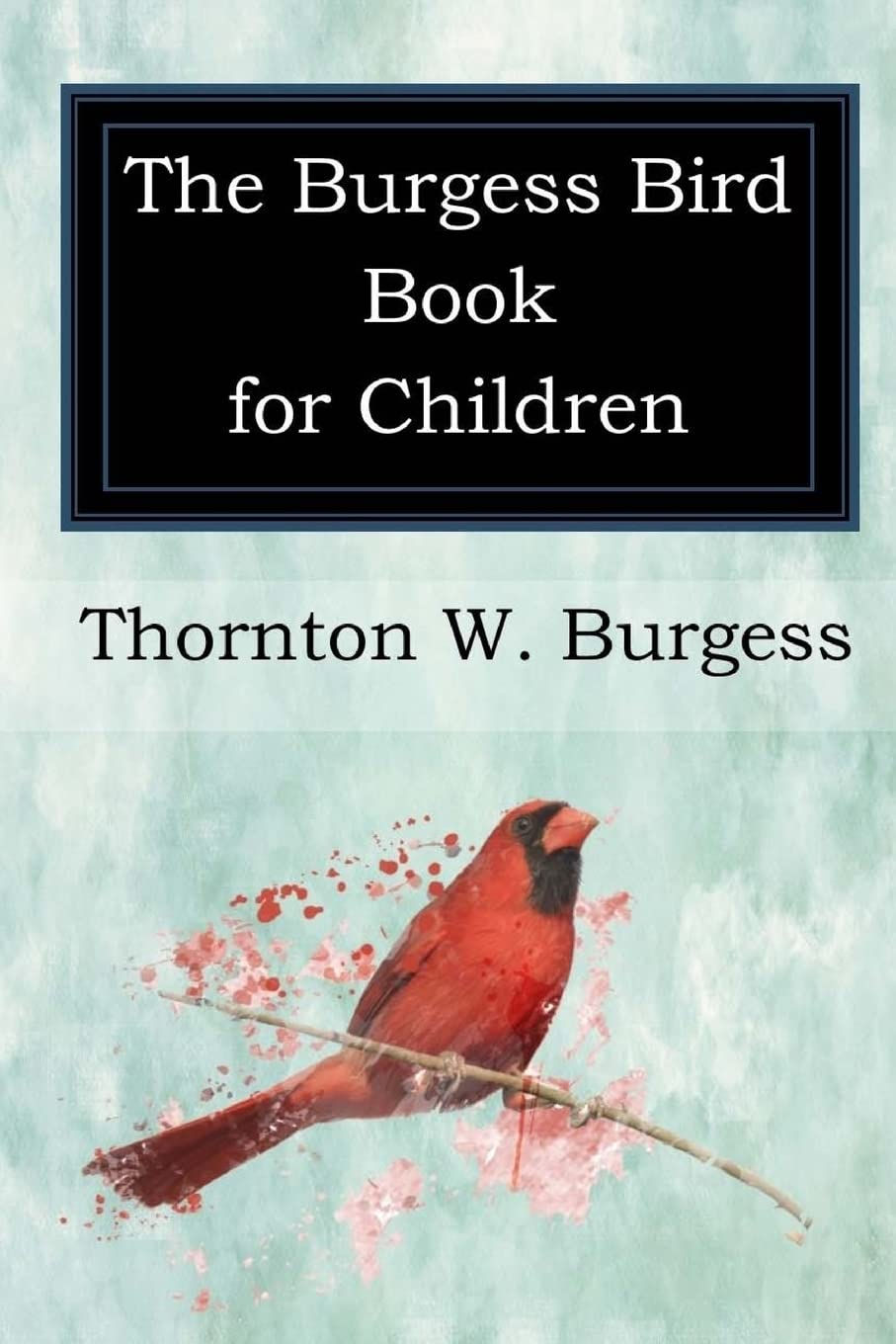 The Burgess Bird Book for Children by Thornton Burgess