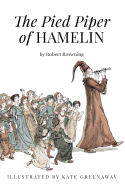 The Pied Piper of Hamelin by Robert Browning