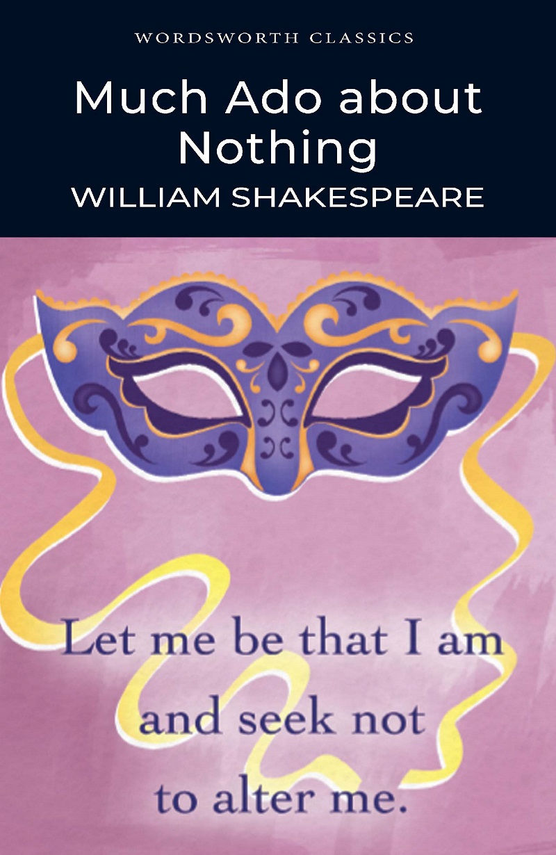 Much Ado About Nothing by  WILLIAM SHAKESPEARE