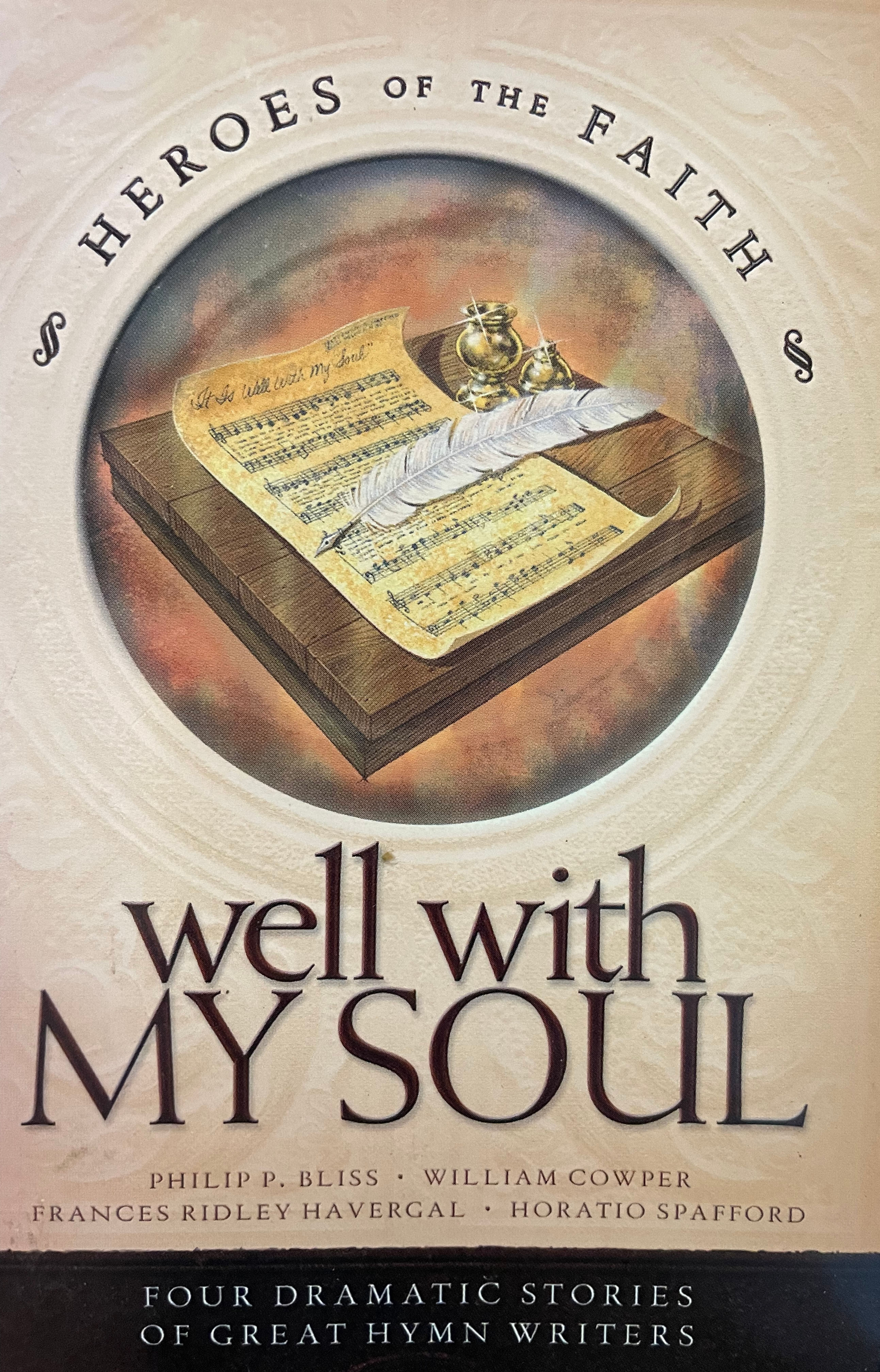 Well with My Soul by Bliss, Cowper, Havergal & Spafford (Heroes of the Faith)