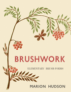 Brushwork: Elementary Brush-Forms by Marion Hudson