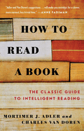 How to Read a Book by Morntimer and Van Doren
