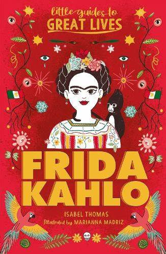 Little Guides to Great Lives: Frida Kahlo by Isabel Thomas