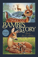 Bambi's Story: Bambi & Bambi's Children by Felix Salten