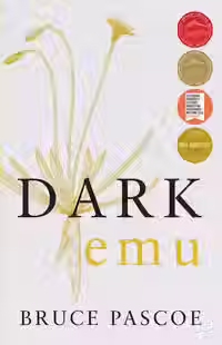 Dark Emu Aboriginal Australia and the Birth of Agriculture