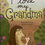 Thumbnail: I Love My Grandma by David Bedford & Brenna Vaughan Hardcover