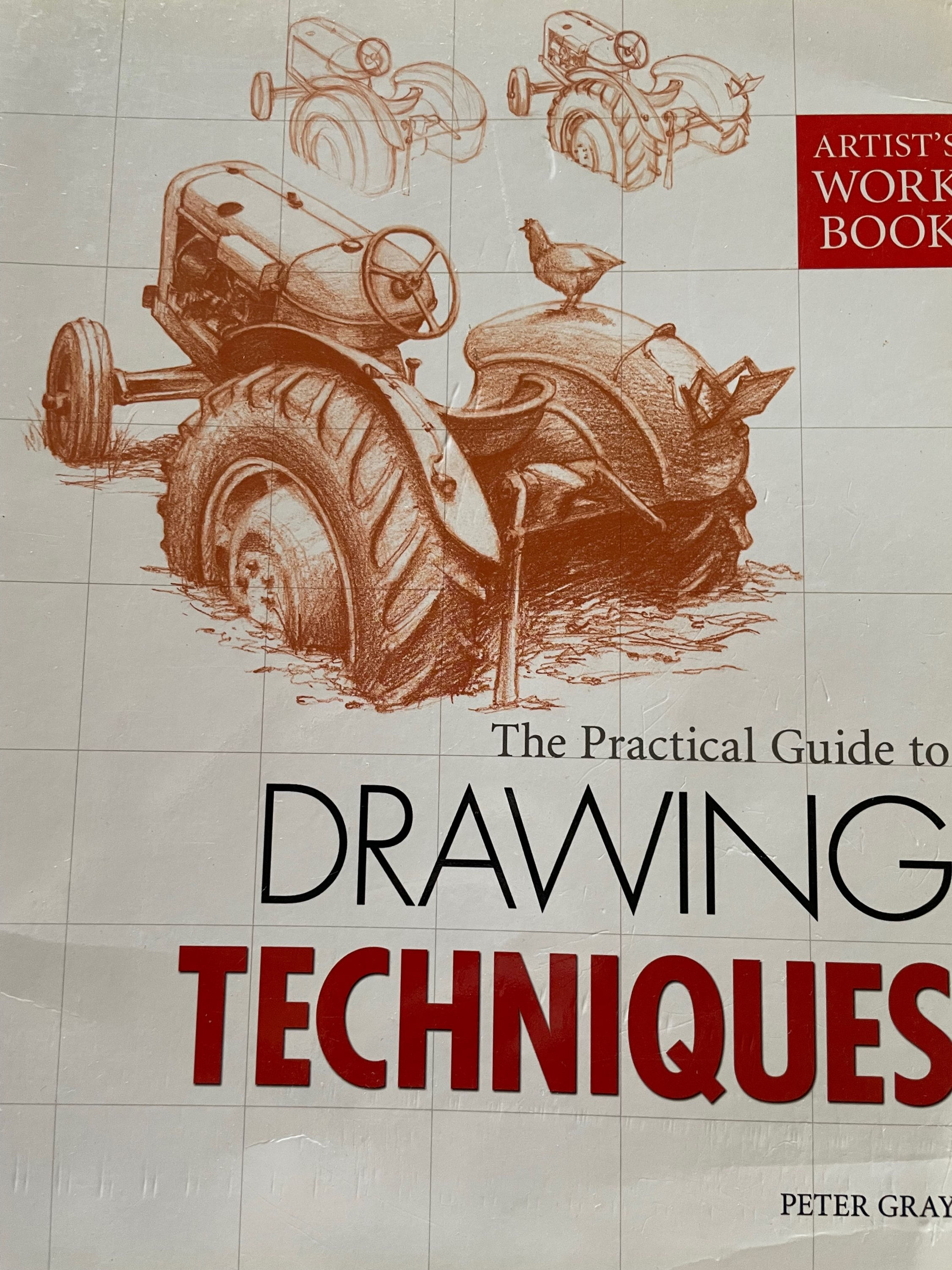 The Practical Guide to Drawing Techniques by Peter Gray