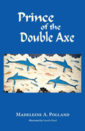 Prince of the Double Axe by Madeleine Polland
