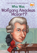 Who Was Wolfgang Amadeus Mozart? by Yona Zeld McDonough