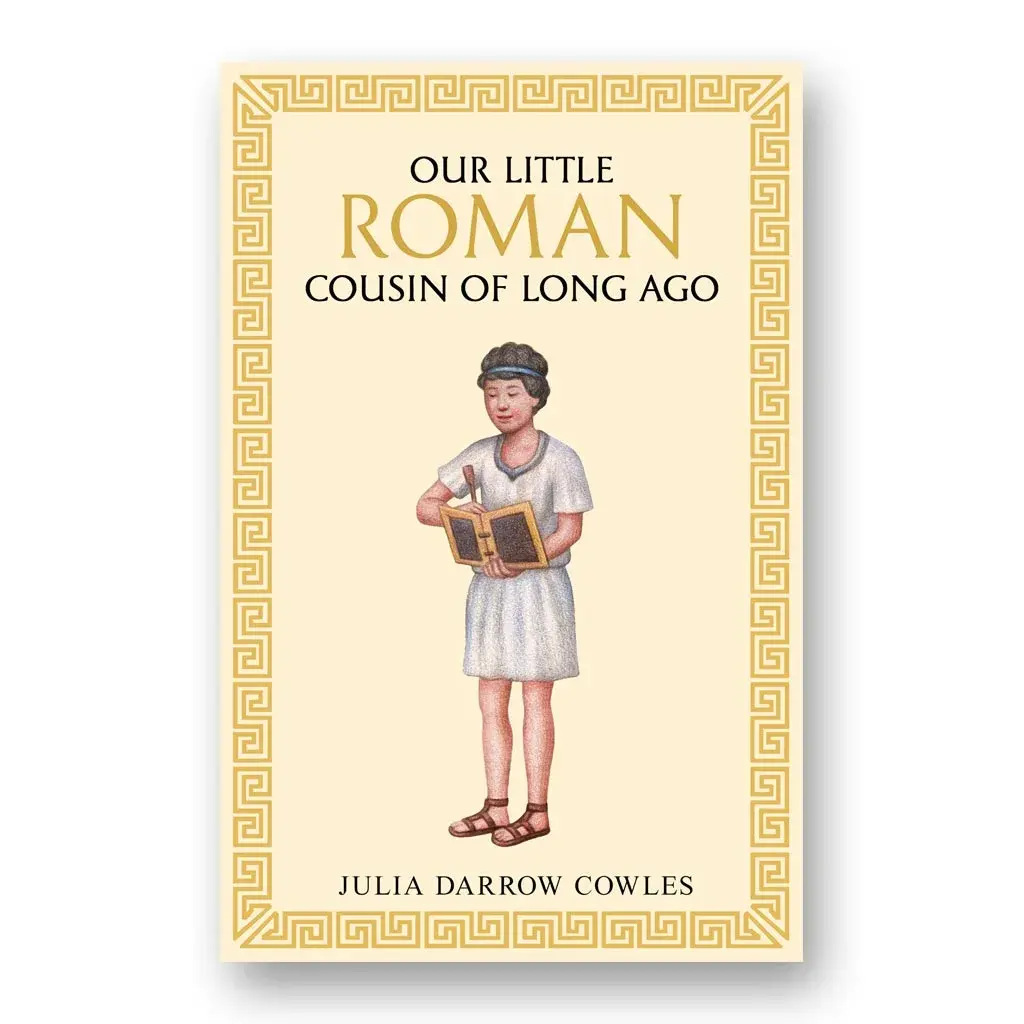 Our Little Roman Cousin of Long Ago by Julia Darrow Cowles