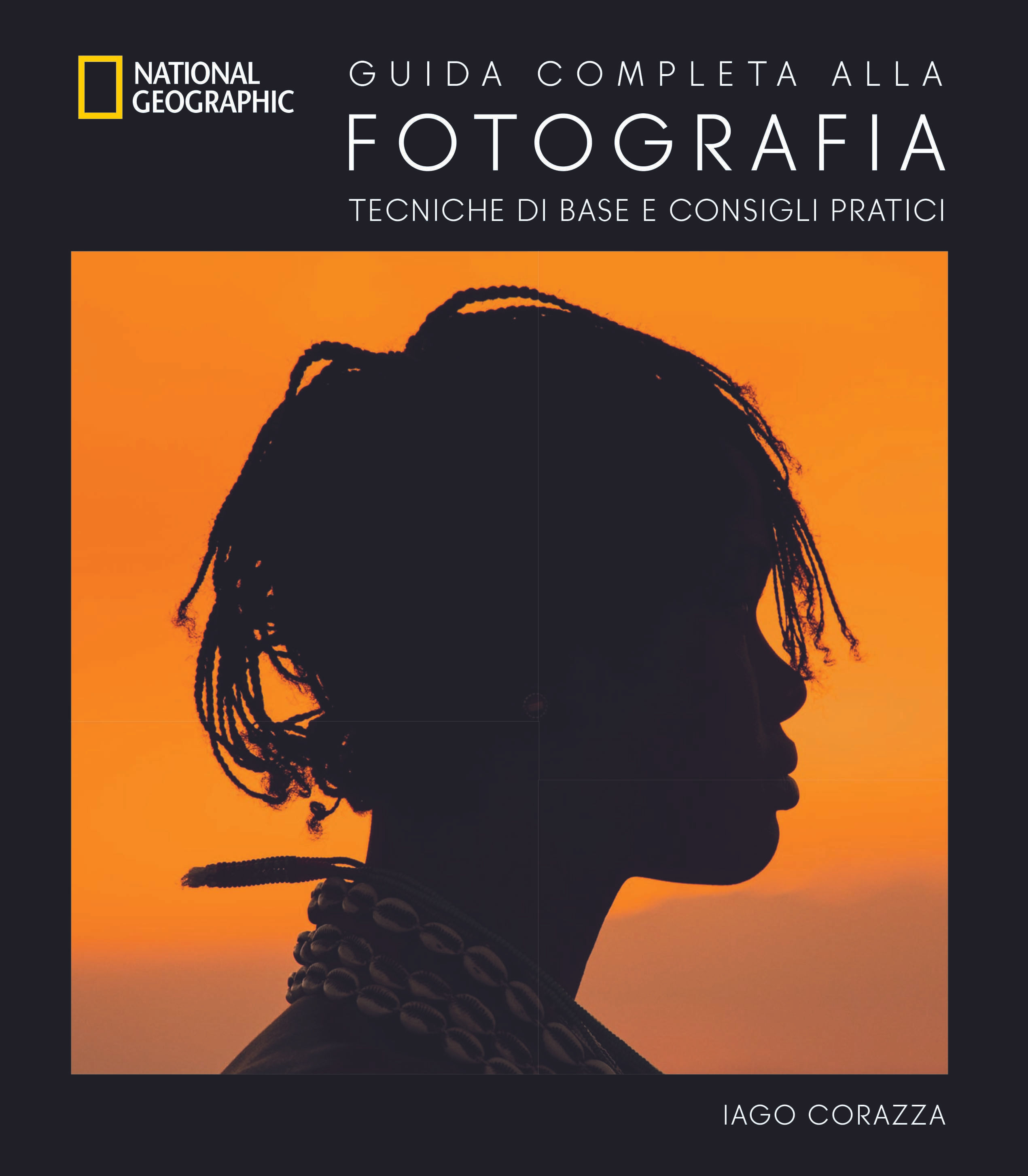 Guida completa di fotografia. Tecniche di base e consigli