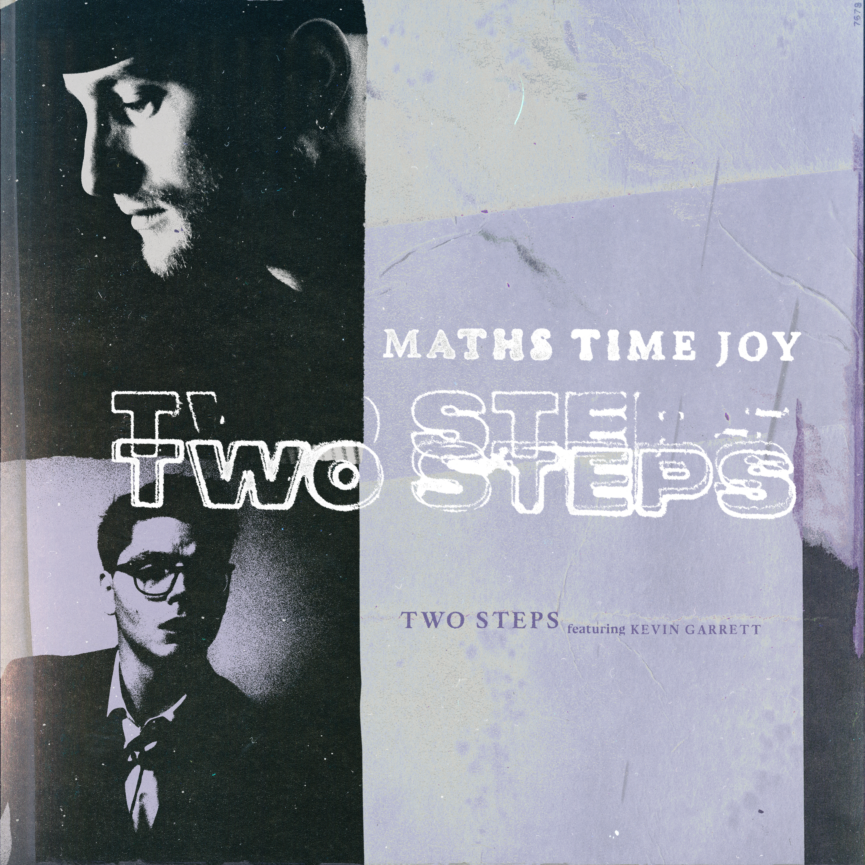 Maths Time Joy releases new single 'Two Steps' with Kevin Garrett — Fast Friends