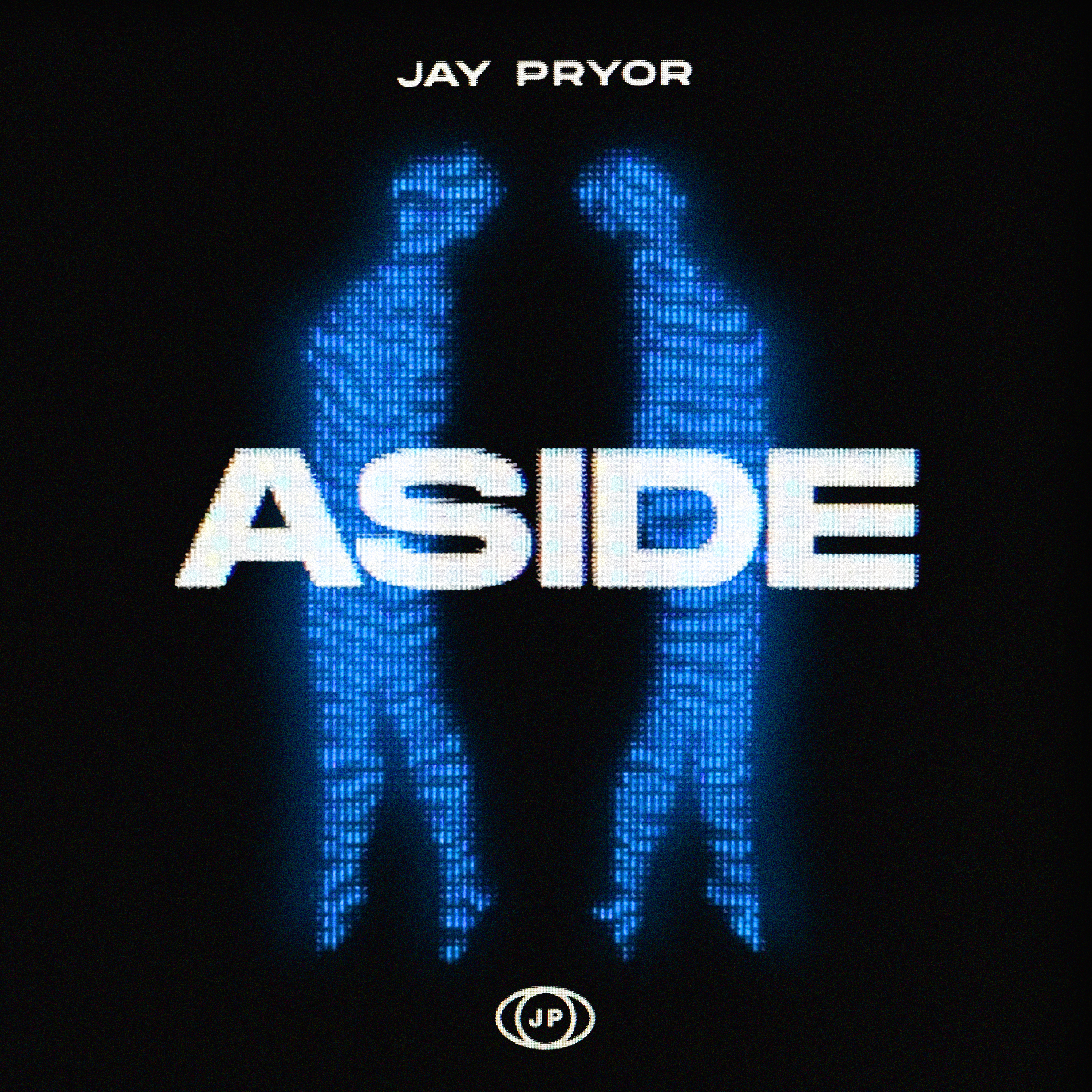 Jay Pryor releases brand new single 'Aside' — Fast Friends