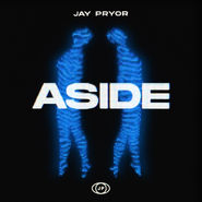 Jay Pryor releases brand new single 'Aside'