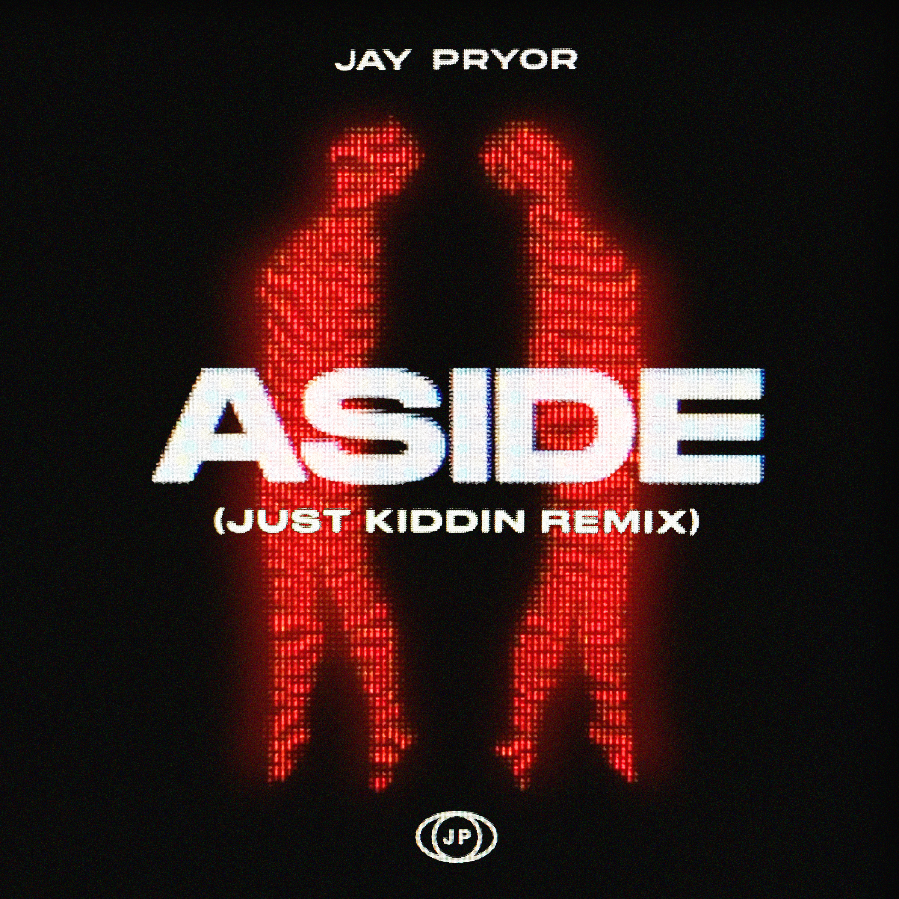 Jay Pryor releases 'Aside (Just Kiddin Remix)' — Fast Friends